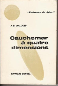 CAUCHEMAR A QUATRE DIMENSIONS - J. G. BALLARD - LIVRE