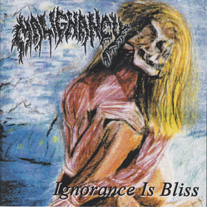 MALIGNANCY - IGNORANCE IS BLISS - 7"EP