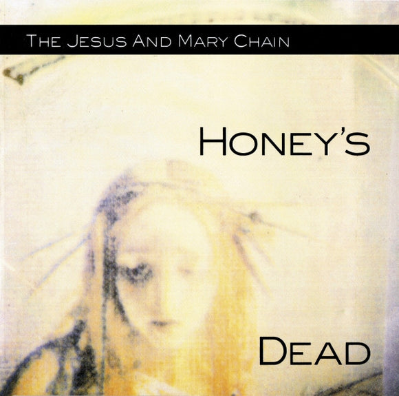 THE JESUS AND MARY CHAIN - HONEY'S DEAD - CD