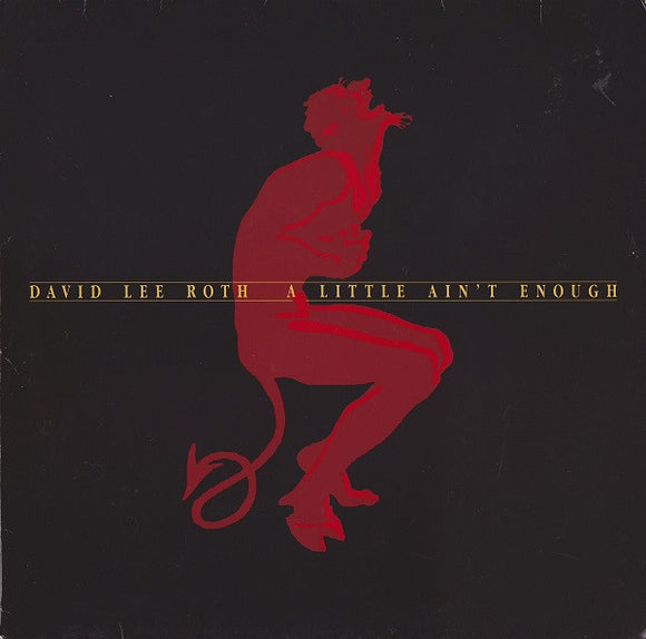 DAVID LEE ROTH - A LITTLE AIN'T ENOUGH - LP