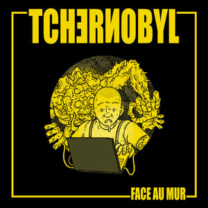 TCHERNOBYL - FAACE AU MUR - 7"EP