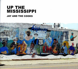 JAY & THE COOKS - UP THE MISSISSIPPI - CD Digi