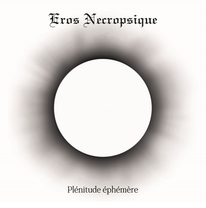 EROS NECROPSIQUE "Plénitude éphémère" 2 x LP - Black  - PRE-ORDER