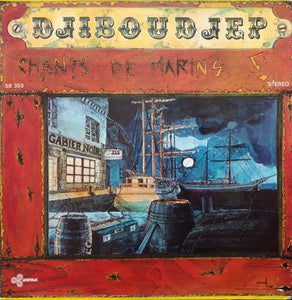 Djiboudjep "Chants de Marins" LP