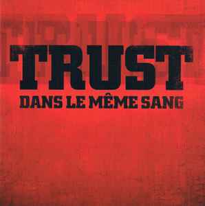 TRUST - DANS LE MÊME SANG - CD