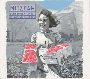 MITZPAH - LONESOME HARVEST: Re-enactment N°1 (Paris 1981) - Digi CD