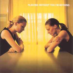 PLACEBO - WITHOUT YOU I'M NOTHING - CD