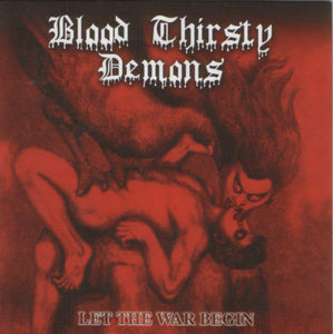 BLOOD THIRSTY DEMONS "LET THE WAR BEGIN" CD